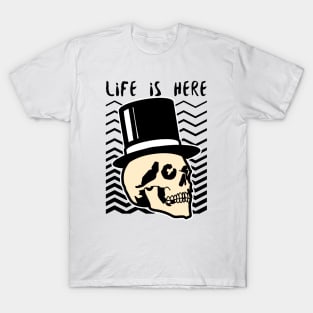 Life is Here Skull T-Shirt